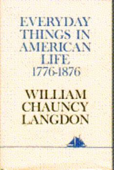 Hardcover Everyday Things in American Life 1776-1876 Book