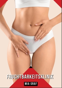 Paperback Fruchtbarkeitsklinik: Geschichten mit explizitem Sex für Erwachsene [German] Book