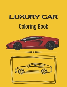 Paperback LUXURY CAR Coloring Book: Collection of 50 Amazing Luxury Car Coloring Pages Book