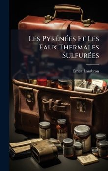 Hardcover Les PyrÃ(c)nÃ(c)es Et Les Eaux Thermales SulfurÃ(c)es [French] Book