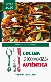 Paperback Cocina Mexicana Auténtica: Sabores que Enamoran [Spanish] Book