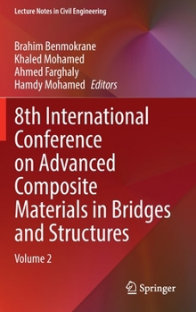 Hardcover 8th International Conference on Advanced Composite Materials in Bridges and Structures: Volume 2 Book