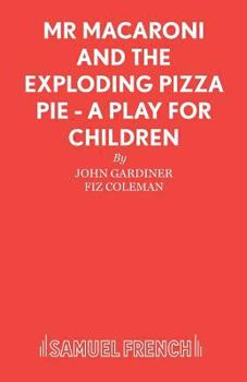 Paperback Mr Macaroni and the Exploding Pizza Pie - A Play for Children Book