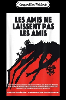 Paperback Composition Notebook: Horror 'Friends Don't Let Friends' in French Journal/Notebook Blank Lined Ruled 6x9 100 Pages Book