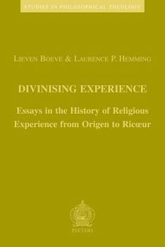 Paperback Divinising Experience: Essays in the History of Religious Experience from Origen to Ricoeur Book