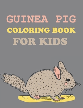 Paperback Guinea Pig Coloring Book For Kids: Guinea Pig coloring book