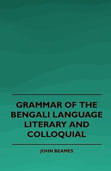 Grammar of the Bengali Language Literary and Colloquial