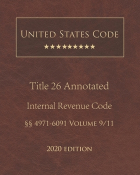 Paperback United States Code Annotated Title 26 Internal Revenue Code 2020 Edition ??4971 - 6091 Volume 9/11 Book