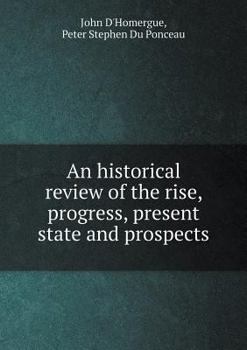 Paperback An historical review of the rise, progress, present state and prospects Book