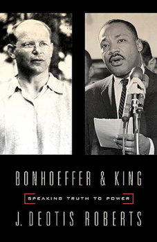 Paperback Bonhoeffer and King: Speaking Truth to Power Book