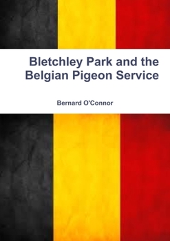 Paperback Bletchley Park and the Belgian Pigeon Service [Ukrainian] Book