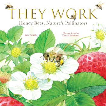 Hardcover They Work: Honey Bees, Nature's Pollinators Book