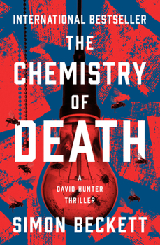 The Chemistry of Death - Book #1 of the David Hunter