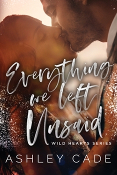 Everything We Left Unsaid - Book #2 of the Wild Hearts