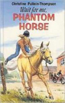 Hardcover Wait for Me, Phantom Horse Book