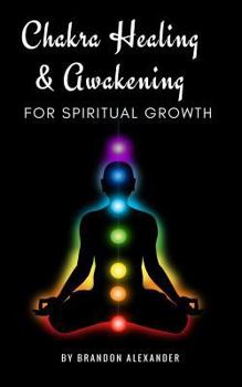 Paperback Chakra Healing and Awakening for Spiritual Growth Book