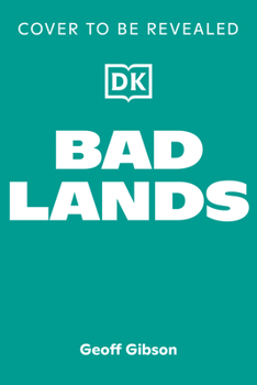 Bad Lands: The Geography of Cities That Shouldn't Exist-and Why They Do