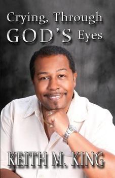 Paperback Crying, Through GOD'S Eyes Book