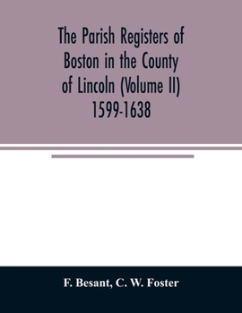 Paperback The parish registers of Boston in the County of Lincoln (Volume II) 1599-1638 Book