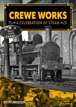 Hardcover Crewe Works - A Celebration of Steam Book