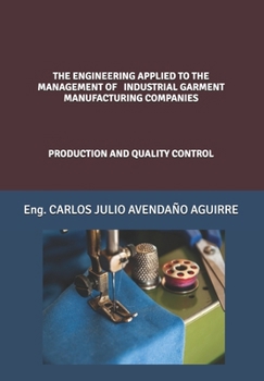 THE ENGINEERING APPLIED TO THE MANAGEMENT OF INDUSTRIAL GARMENT MANUFACTURING COMPANIES: PRODUCTION AND QUALITY CONTROL