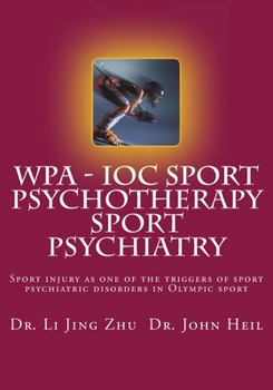 Paperback IOC - WPA Sport Psychotherapy Sport Psychiatry: Sport injury as one of the triggers of sport psychiatric disorders in Olympic sport Book