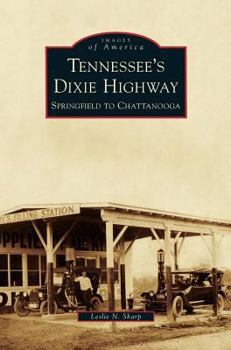 Hardcover Tennessee's Dixie Highway: Springfield to Chattanooga Book