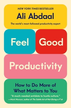Paperback Feel-Good Productivity: How to Do More of What Matters to You Book