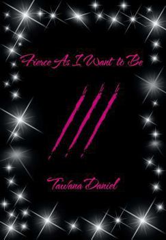 Hardcover Fierce as I Want to Be Book