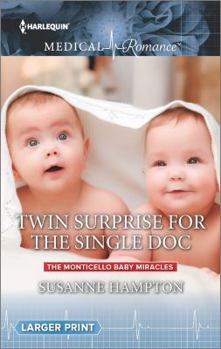 Twin Surprise for the Single Doc - Book #2 of the Monticello Baby Miracles