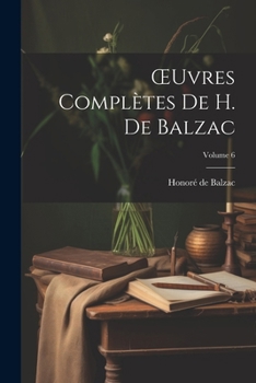 Paperback OEuvres Complètes De H. De Balzac; Volume 6 [French] Book