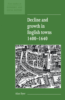 Paperback Decline and Growth in English Towns 1400-1640 Book