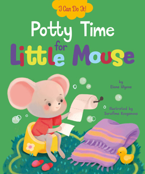 Potty Time for Little Mouse (I Can Do It!)