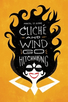 Cliché and Wind Go Hitchhiking: And Other Shortweird Stories