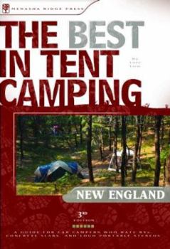 Paperback The Best in Tent Camping: New England: A Guide for Car Campers Who Hate Rvs, Concrete Slabs, and Loud Portable Stereos Book