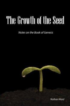 Paperback The Growth of the Seed: Notes on the Book of Genesis Book