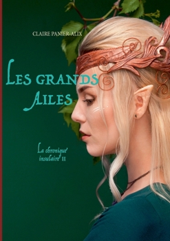 Paperback Les Grands Ailés: La Chronique Insulaire 2 [French] Book