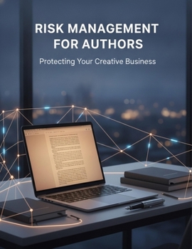 Paperback Risk Management For Authors: Protecting Your Creative Business Book