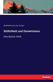 Paperback Sittlichkeit und Darwinismus: Drei Bücher Ethik [German] Book