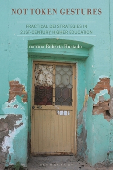 Paperback Not Token Gestures: Practical Dei Strategies in 21st-Century Higher Education Book