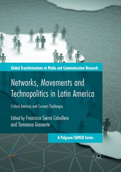 Paperback Networks, Movements and Technopolitics in Latin America: Critical Analysis and Current Challenges Book