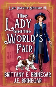 The Lady and the World's Fair: A 1920s San Francisco Murder Mystery (Lady Inventor Mysteries)