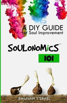 Paperback SOULONOMiCS 101: A DIY Guide for Soul Improvement Book