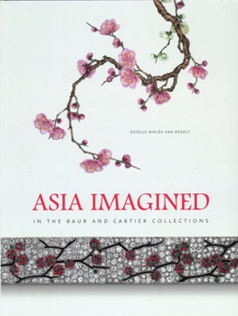 Hardcover Asia Imagined: In the Baur and Cartier Collections Book