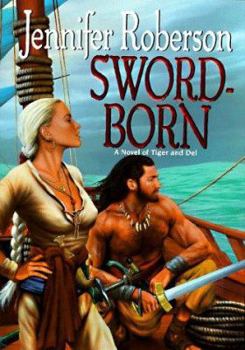 Hardcover Sword-Born: A Novel of Tiger and Del Book