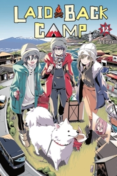 Laid-Back Camp, Vol. 12 - Book #12 of the ゆるキャン△ / Laid-Back Camp