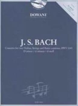 Bach - Concerto for Two Violins, Strings and Basso Continuo, BWV 1043 in D Minor