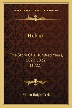 Paperback Hobart: The Story Of A Hundred Years, 1822-1922 (1922) Book