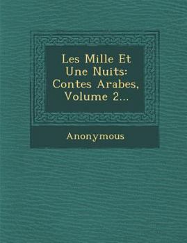 Paperback Les Mille Et Une Nuits: Contes Arabes, Volume 2... [French] Book