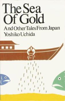 Paperback The Sea of Gold: And Other Tales from Japan Book
